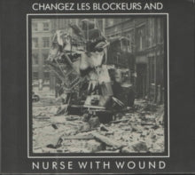 Nurse With Wound: NWW Play 'Changez Les Blockeurs'