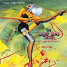 Nurse With Wound: The Ladies Home Tickler and Other Exotic Devices