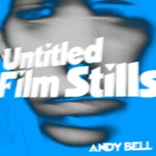 Andy Bell: Untitled Film Stills