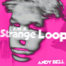 Andy Bell: I Am a Strange Loop