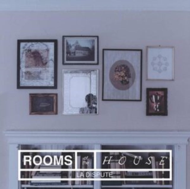 La Dispute: The Rooms of the House