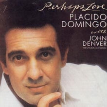 John Denver: Placido Domingo: Perhaps Love