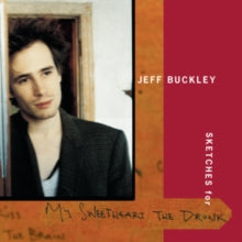 Jeff Buckley: Sketches for My Sweetheart the Drunk