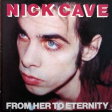 Nick Cave and the Bad Seeds: From Her to Eternity