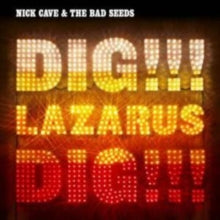 Nick Cave and the Bad Seeds: Dig!!! Lazarus Dig!!!