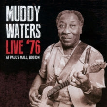 Muddy Waters: Live '76 at Paul's Mall, Boston