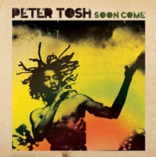 Peter Tosh: Soon to Come