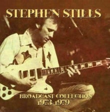 Stephen Stills: Broadcast Collection 1973-1979