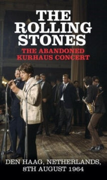 The Rolling Stones: The Abandoned Kurhaus Concert