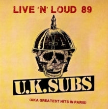 UK Subs: Live 'N' Loud 89