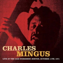 Charles Mingus: Live at the Jazz Workshop, Boston, October 11th, 1971