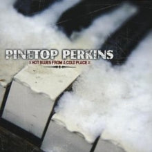 Pinetop Perkins: Hot Blues from a Cold Place