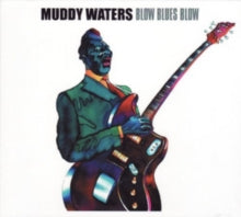 Muddy Waters: Blow Blues Blow