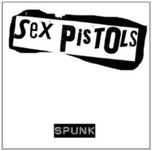 Sex Pistols: Spunk