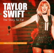 Taylor Swift: The Story So Far