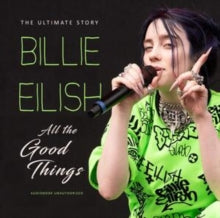Billie Eilish: The Ultimate Story