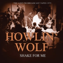 Howlin' Wolf: Shake for Me