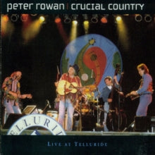Peter Rowan & The Free Mexican Airforce: Crucial Country: Live at Telluride
