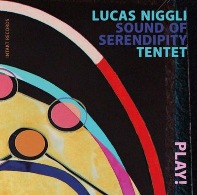 Lucas Niggli/Sound of Serendipity Tentet: Play