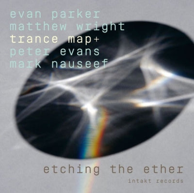Evan Parker/Matthew Wright/Trance Map+: Etching the Ether