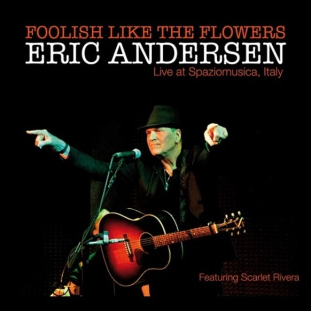 Eric Andersen: Foolish like the flowers