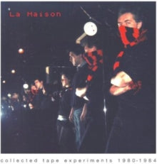 La Maison: Collected Tape Experiments 1980-1984