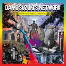 Damo Suzuki's Network: Sette Modi Per Salvare Roma