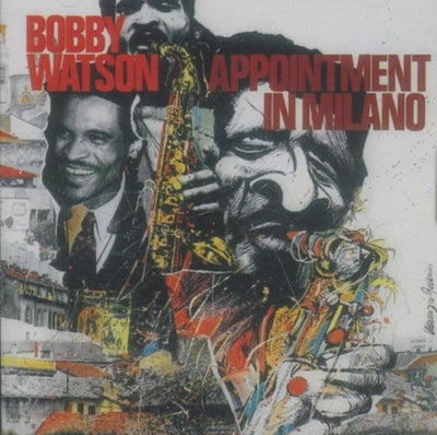 Bobby Watson: Appointment in Milano