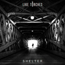 Like Torches: Shelter