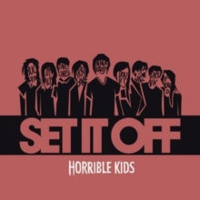 Set It Off: Horrible Kids