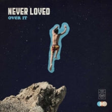 Never Loved: Over It
