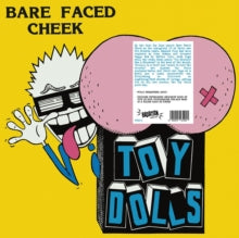 Toy Dolls: Bare faced cheek
