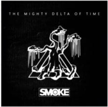 Smoke: The Mighty Delta of Time