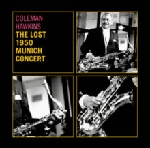 Coleman Hawkins: The Lost 1950 Munich Concert