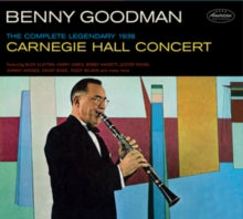 Benny Goodman: The Complete Legendary 1938 Carniegie Hall Concert