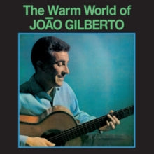 João Gilberto: The Warm World of João Gilberto