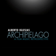 Alberto Iglesias: Archipielago