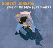 Robert Johnson: King of the Delta Blues