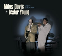 Miles Davis & Lester Young: Live in Europe 1956