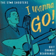 The Star Shooters: I Wanna Go!