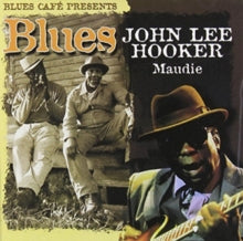 John Lee Hooker: Blues Cafe Presents John Lee Hooker