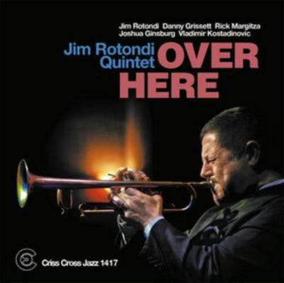 Jim Rotondi Quintet: Over Here