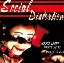 Social Distortion: White Light, White Heat, White Trash
