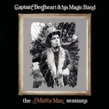 Captain Beefheart and The Magic Band: The Mirror Man Sessions
