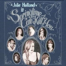 Jolie Holland: Springtime Can Kill You