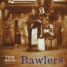 Tom Waits: Bawlers