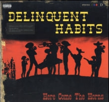Delinquent Habits: Here Come the Horns