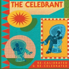The Celebrant: Re-calibrated & Re-celebrated