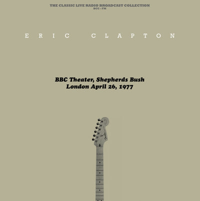 Eric Clapton: BBC Theater, Shepherd's Bush, London, England, April 26 1977