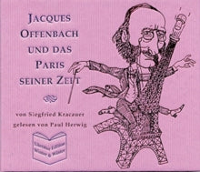 Paul Herwig: Jacques Offenbach Und Das Paris Seiner Zeit